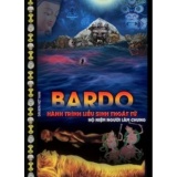 Bardo - hành trình liễu sinh thoát tử