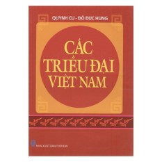 Các Triều Đại Việt Nam By Nhà Sách Vĩnh Phú