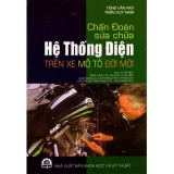 Chẩn Đoán - Sửa Chữa Hệ Thống Điện Trên Xe Mô Tô Đời Mới