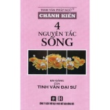 Chánh kiến - 4 nguyên tắc sống - đại sư tinh vân