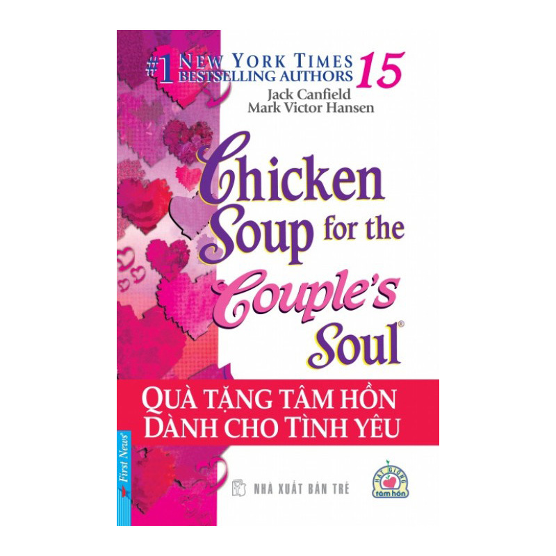 Chicken Soup For The Soul - Tập 15: Quà Tặng Tâm Hồn Dành Cho Tình Yêu - Jack Canfield, Mark Victor Hansen