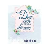 Dạy con đôi khi thật đơn giản