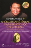 Dạy Con Làm Giàu - Tập 9: Những Bí Mật Về Tiền Bạc Mà Bạn Không Học Ở Nhà Trường! (Tái Bản 2016) - Tuyết Anh,Robert T. Kiyosaki
