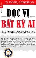 Mua Đọc vị bất kỳ ai để không bị lừa dối và lợi dụng - David J. Liebermen