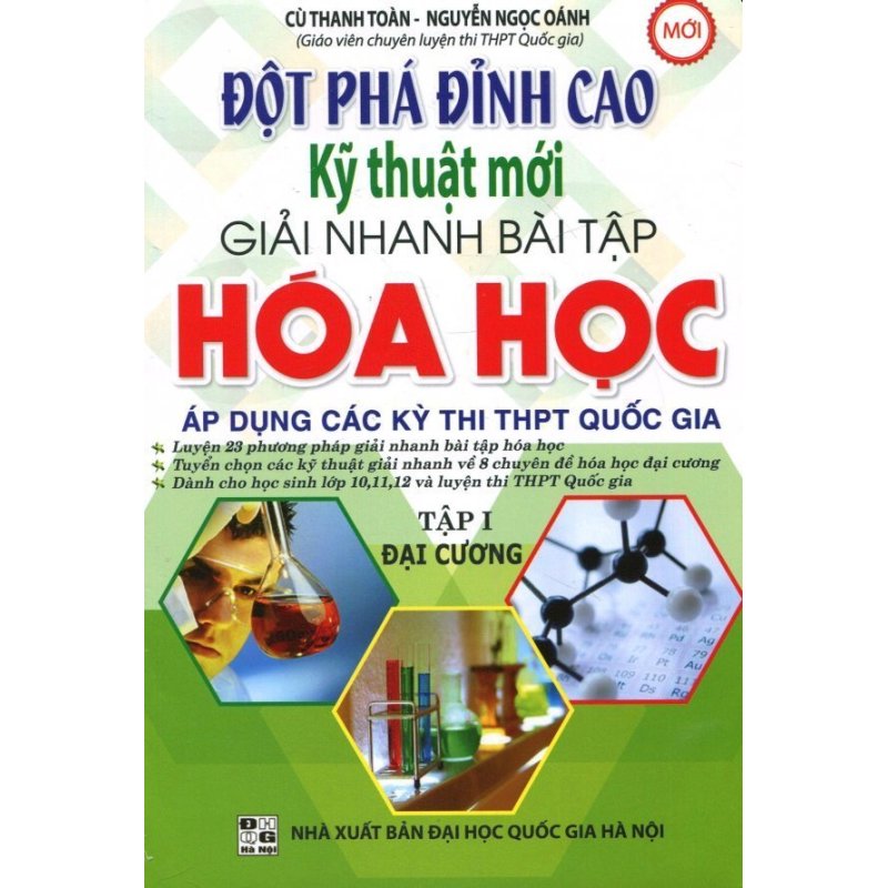 Mua Đột Phá Đỉnh Cao Kỹ Thuật Mới Giải Nhanh Bài Tập Hóa Học - Tập 1: Đại Cương - Cù Thanh Toàn,Nguyễn Ngọc Oánh