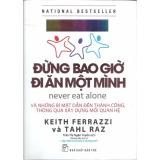 Đừng Bao Giờ Đi Ăn Một Mình (Tái Bản)