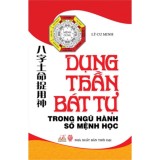 Dụng Thần Bát Tự Trong Ngũ Hành Số Mệnh Học