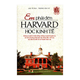 Em Phải Đến Harvard Học Kinh Tế (Tái Bản 2015) - Trương Hân Vũ