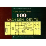 [HCM]Hướng Dẫn Tự Lắp Ráp 100 Mạch Điện - Điện Tử