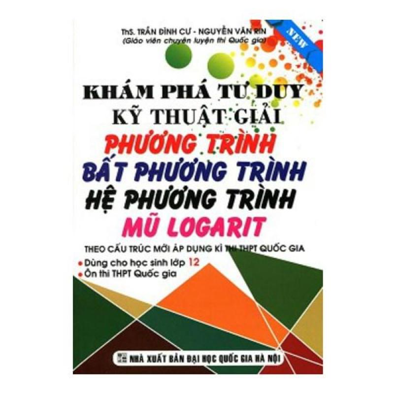 Mua Khám Phá Tư Duy Kĩ Thuật Giải Pt-Bpt-Hpt- Mũ Logarit