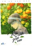Khi anh gặp em - vô xứ khả đào,nguyễn hải phương