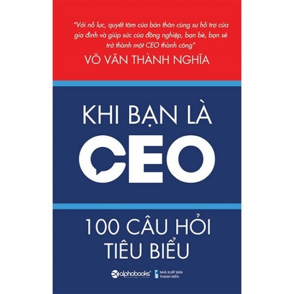 Khi Bạn Là CEO - 100 Câu Hỏi Tiêu Biểu