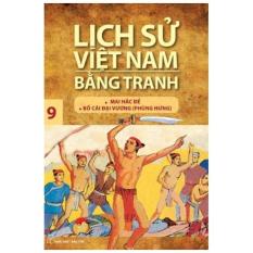 Lịch Sử Việt Nam Bằng Tranh - Tập 09: Mai Hắc Đế - Bố Cái đại Vương (phùng Hưng) By Sách điện Tử Trẻ - Ybook