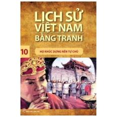 Lịch Sử Việt Nam Bằng Tranh - Tập 10: Họ Khúc Dựng Nền Tự Chủ By Sách điện Tử Trẻ - Ybook