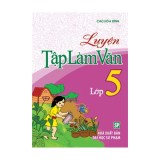 Sách: Luyện Tập Làm Văn Lớp 5 (Tái bản )
