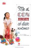 Mẹ Ơi, Con Làm Thế Này Có Được Không?