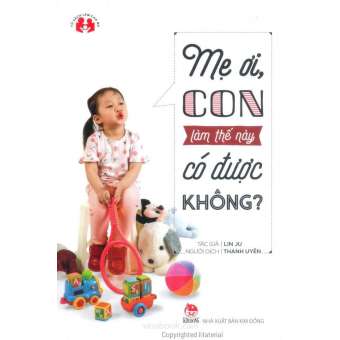 Mẹ Ơi, Con Làm Thế Này Có Được Không?