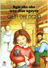Mua Ngôi Nhà Nhỏ Trên Thảo Nguyên - Tập 1: Giữa Đại Ngàn