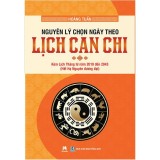 Nguyên Lý Chọn Ngày Theo Lịch Can Chi