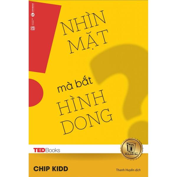 Nhìn Mặt Mà Bắt Hình Dong - Chip Kidd
