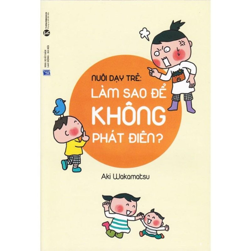 Mua Nuôi Dạy Trẻ: Làm Sao Để Không Phát Điên?