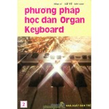 Phương Pháp Học Đàn Organ Keyboard (Tập 1, 2) - Lê Vũ