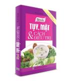 Sách Y Học - Bênh Tụy, Mật và cách điều trị