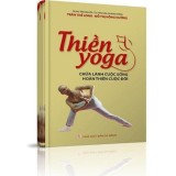 Thiền Yoga Chữa Lành Cuộc Sống Hoàn Thiện Cuộc Đời