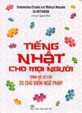 Tiếng Nhật Cho Mọi Người - Trình Độ Sơ Cấp (20 Chủ Điểm Ngữ Pháp) - Tomomatsu Etsuko,Wakuri Masako,Quỳnh Như