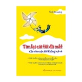 Sách: tìm lại cái tôi đã mất - cứu vãn cuộc đời không vui vẻ