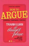 Tranh Luận Để Thuyết Phục - Jonathan Herring,Thế Anh