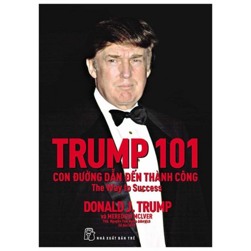 Trump 101: Con Đường Dẫn Đến Thành Công (Tái bản năm 2017)