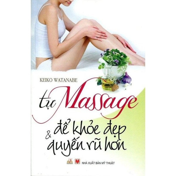 Tự học Massage để khỏe đẹp và quyến rũ