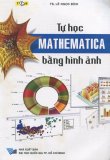 Tự Học Mathematica Bằng Hình Ảnh - TS. Lê Ngọc Bích (O)