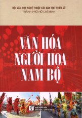 Văn Hóa Người Hoa Nam Bộ - Nhiều Tác Giả By Vinabook (tp.hcm)