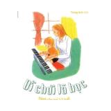 Vì chơi là học: Dành cho trẻ 1 – 2 tuổi