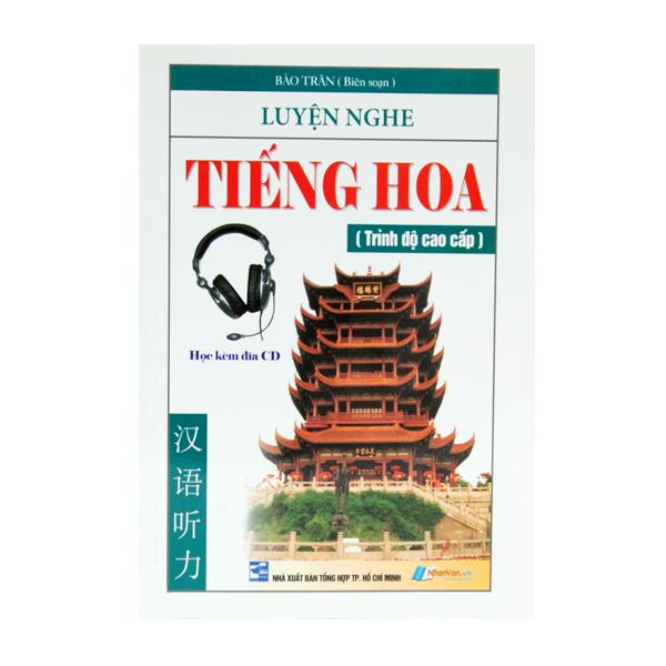 Luyện nghe tiếng hoa - trình độ cao cấp