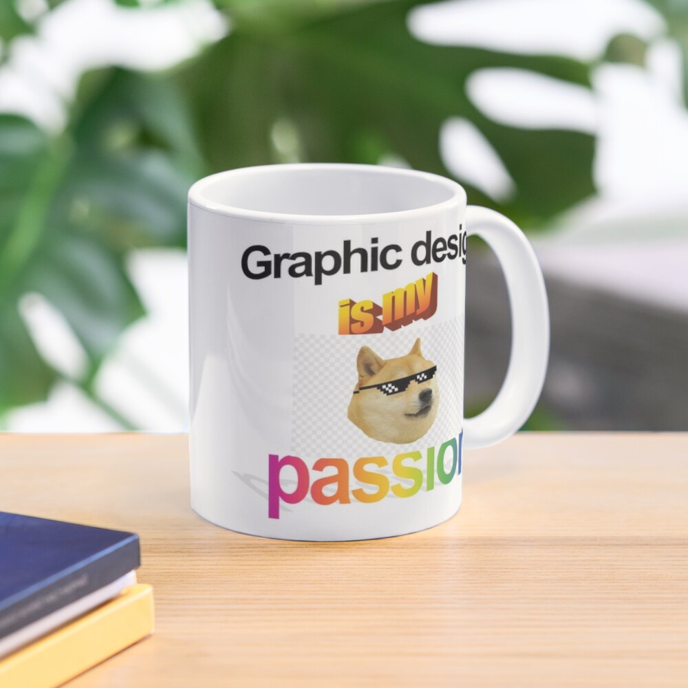 Graphic Design Is My Passion Coffee Mug