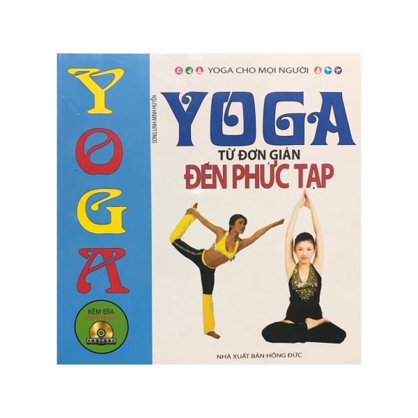 Yoga từ đơn giản đến phức tạp , kèm đĩa CD ( Minh Lâm )