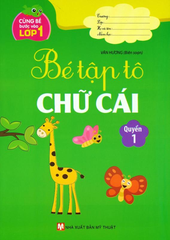 Mua Cùng Bé Bước Vào Lớp 1 - Bé Tập Tô Chữ Cái - Quyển 1