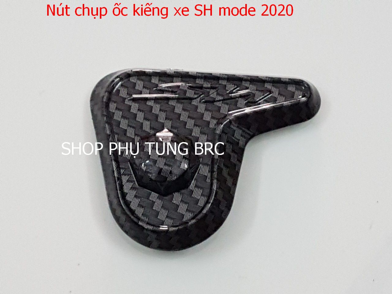 Nút chụp ốc kiếng xe SH MODE 2020 trở lên ( SL: 1 cái, A/E chọn màu trên đơn hàng)