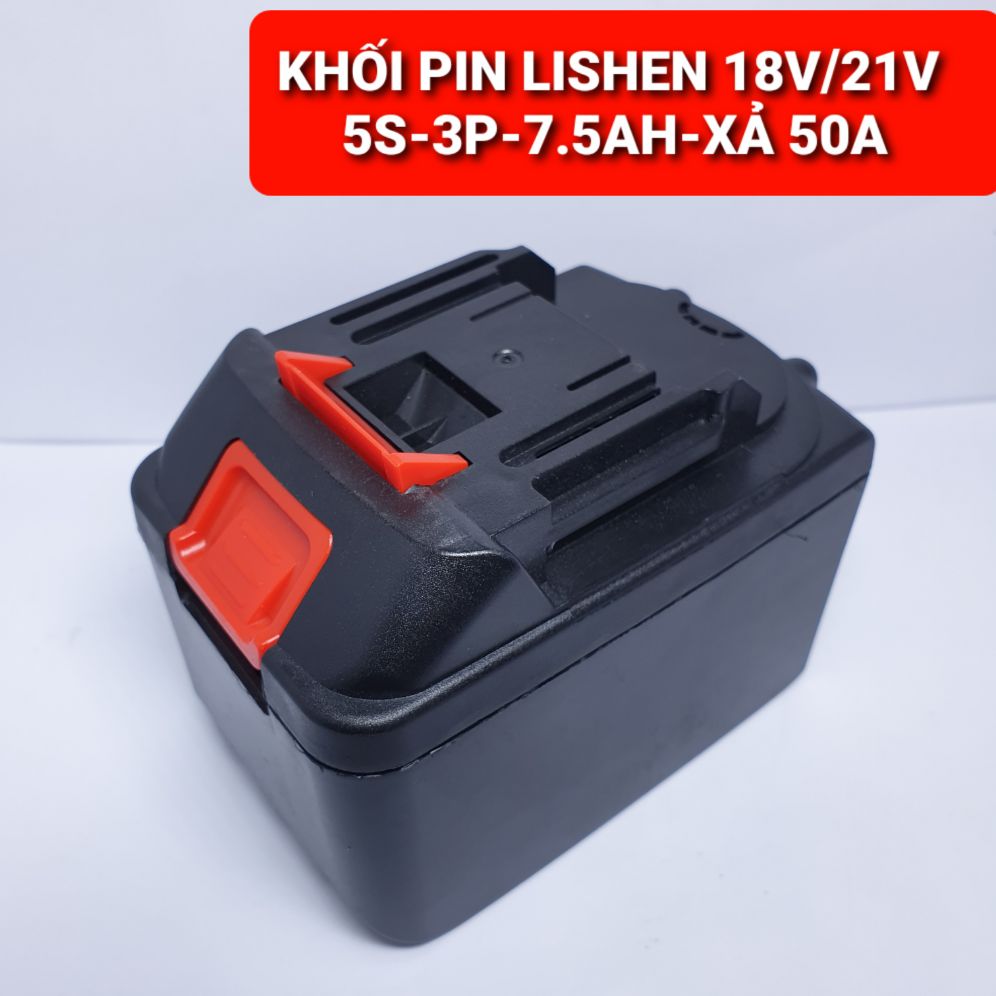 Achun.vn - KHỐI PIN LISHEN 18V/21V - 5S - 7.5AH XẢ 50A DÙNG CHO MÁY KHOAN - BULONG - MÁY CẮT