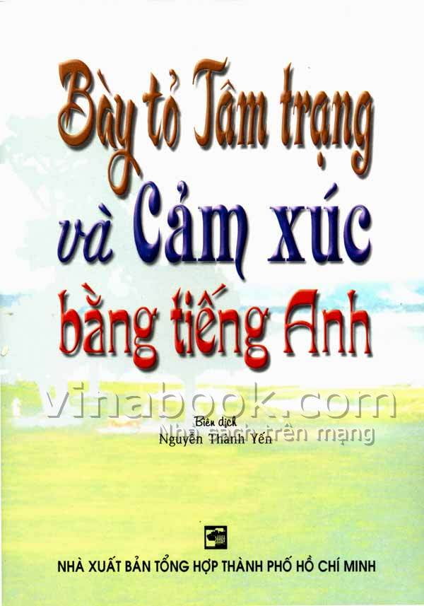 Fahasa - Bày Tỏ Tâm Trạng Và Cảm Xúc Bằng Tiếng Anh