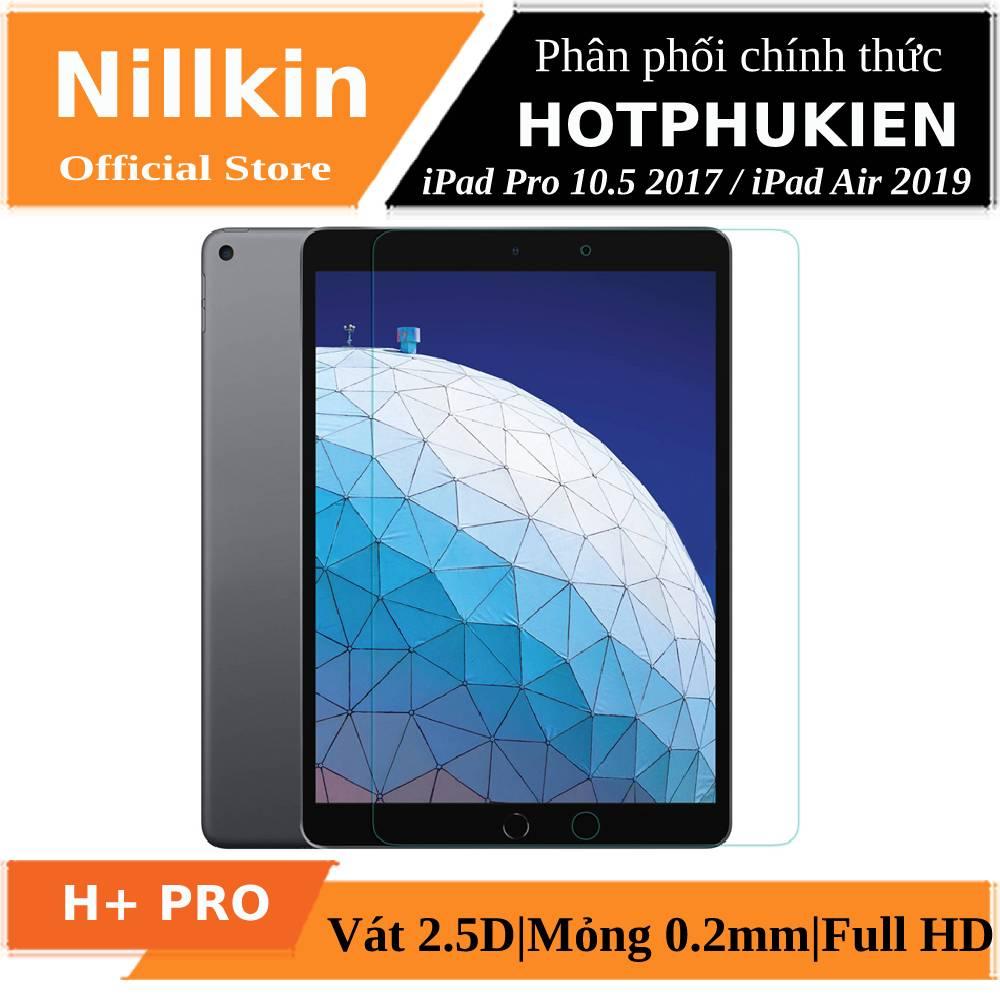 [HCM]Miếng dán màn hình kính cường lực cho iPad Pro 10.5 2017 / iPad Air 2019 hiệu Nillkin Amazing H+ Pro (mỏng 0.2 mm vát cạnh 2.5D chống trầy chống va đập)  - Phân phối bởi Hotphukien