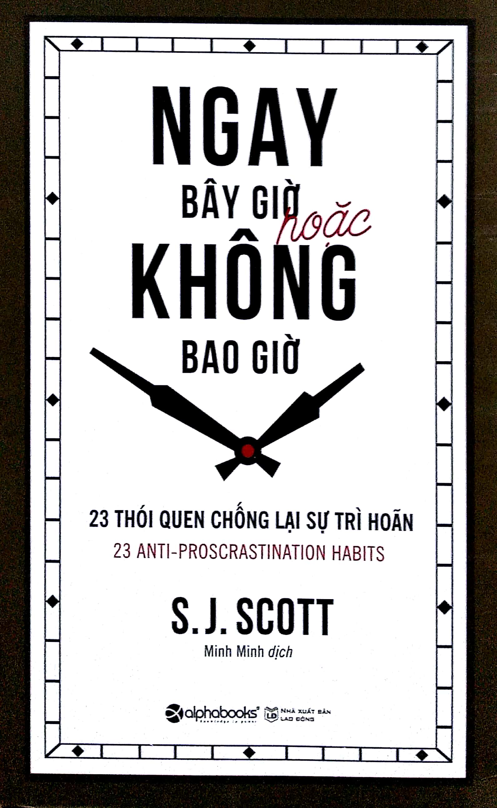 Sách Fahasa - Ngay Bây Giờ Hoặc Không Bao Giờ (Tái Bản 2018)