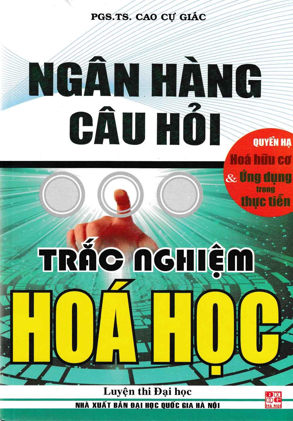 Ngân Hàng Câu Hỏi Trắc Nghiệm Hóa Học Hữu Cơ Và Ứng Dụng Thực Tiễn