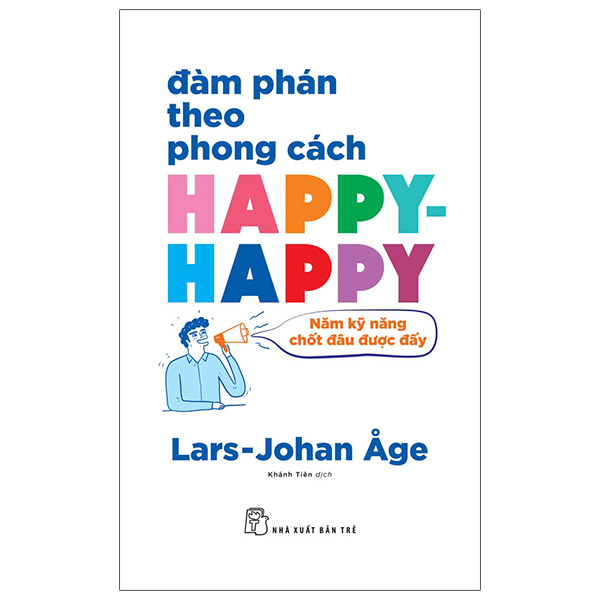 Fahasa - đàm phán theo phong cách happy-happy: năm kỹ năng chốt đâu được đấy