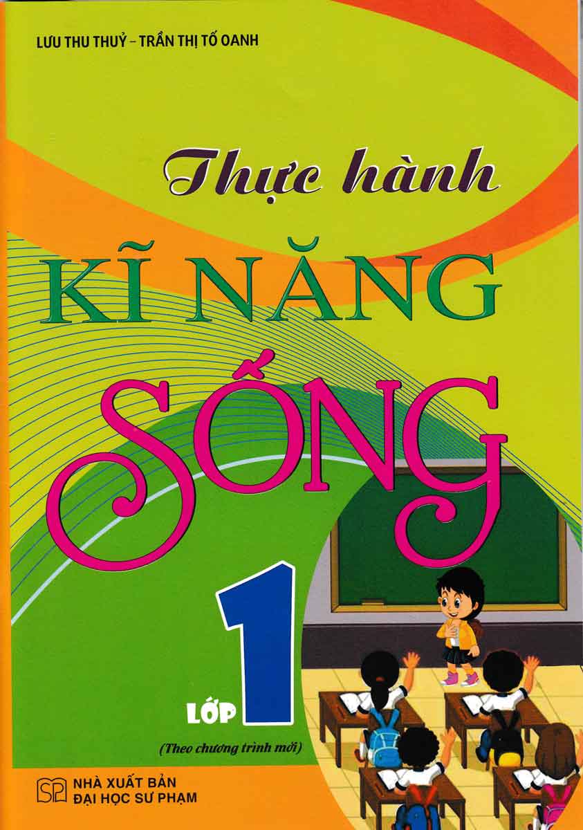 Thực Hành Kĩ Năng Sống Lớp 1 - Sách Lớp 1 Theo Chương Trình Giáo Dục Phổ Thông Mới