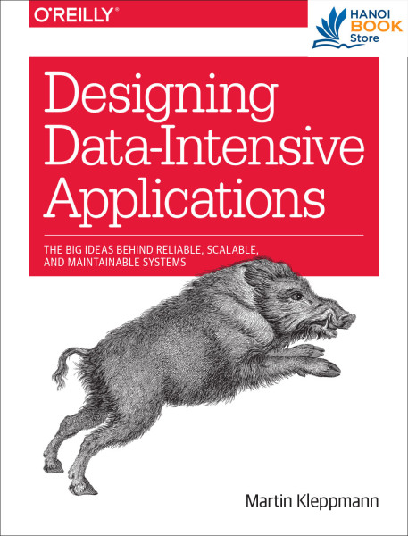 Designing Data-Intensive Applications: The Big Ideas Behind Reliable, Scalable, and Maintainable Systems