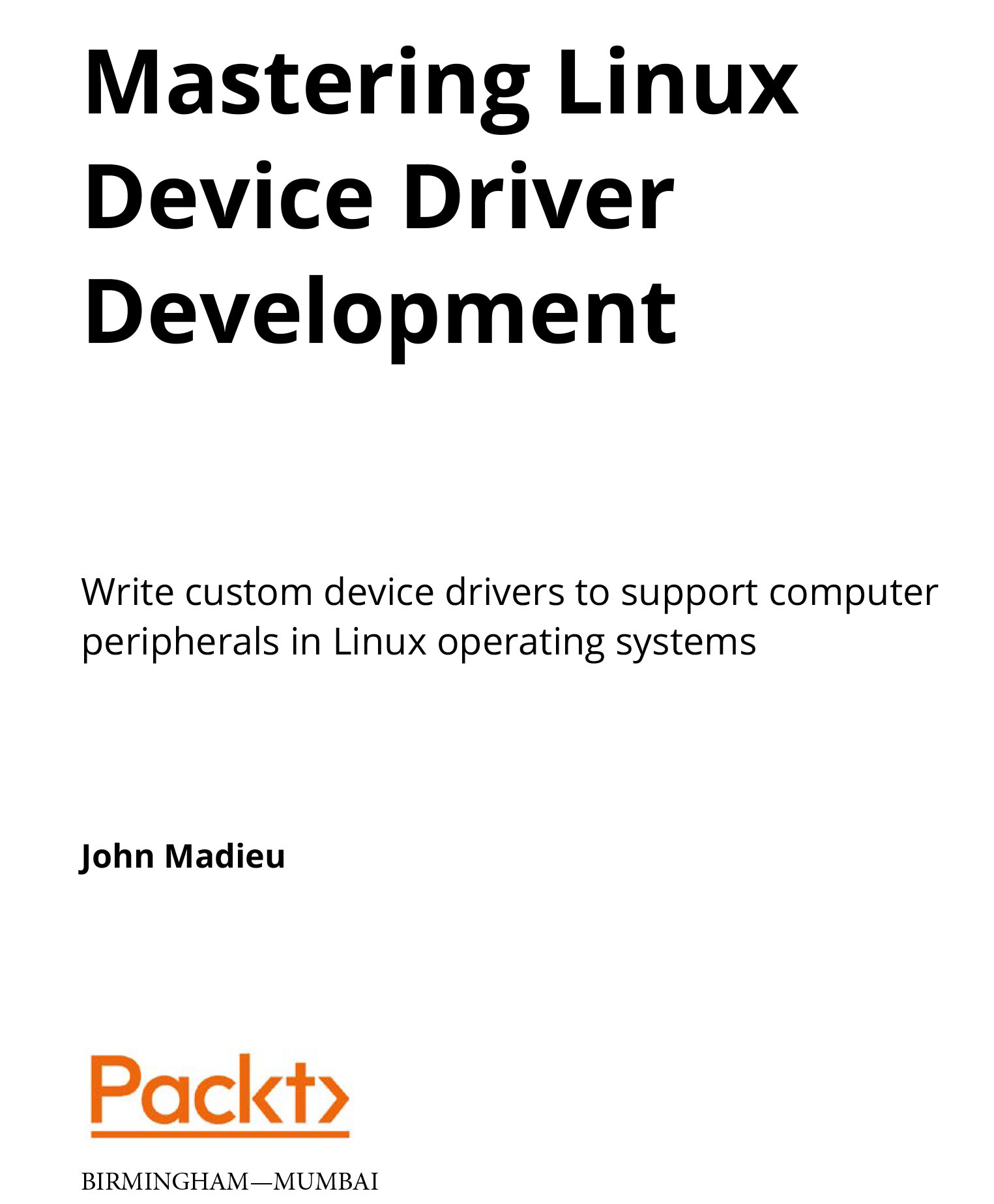 Mastering Linux Device Driver Development